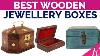 8 Best Wooden Jewellery Boxes With Price Best Gifting Idea