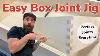 Easy Box Joint Jig How To Make Box Joints