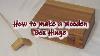 How To Make A Wooden Box Hinge